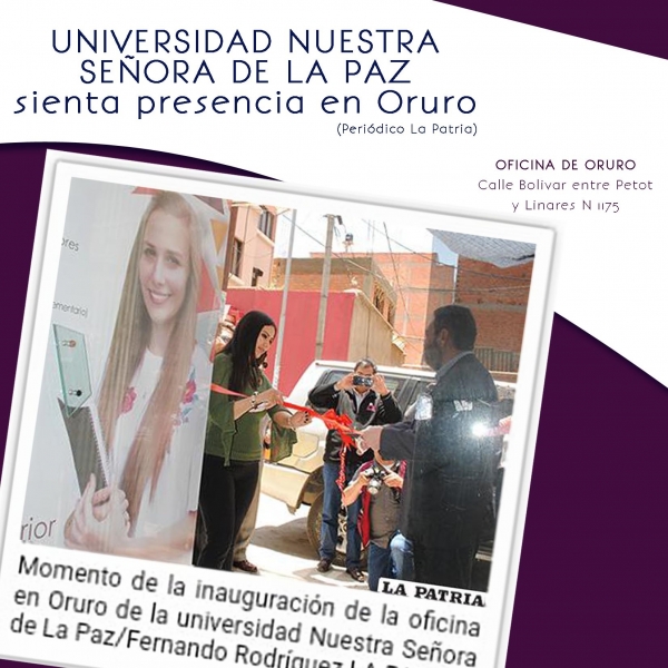 La Universidad Nuestra Señora de La Paz sienta presencia en Oruro con la apertura de una Oficina de informaciones